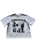 “Opinions Kill” Tee (Dirty White)